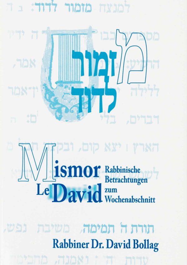 Mismor Le David - Rabbinische Betrachtungen zum Wochenabschnitt