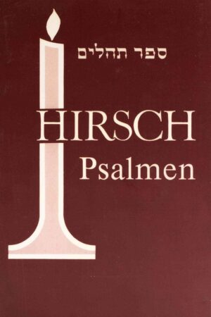 Hirsch Psalmen, Siddur und Chorew